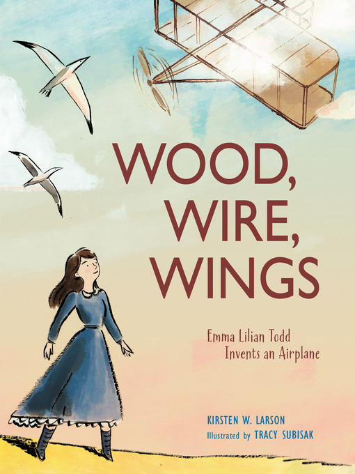 Title details for Wood, Wire, Wings by Kirsten W. Larson - Available